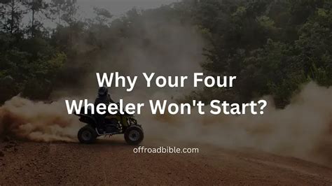 Why wont my fourwheeler start. Things To Know About Why wont my fourwheeler start. 